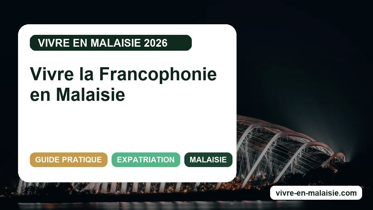 Vivre la Francophonie en Malaisie