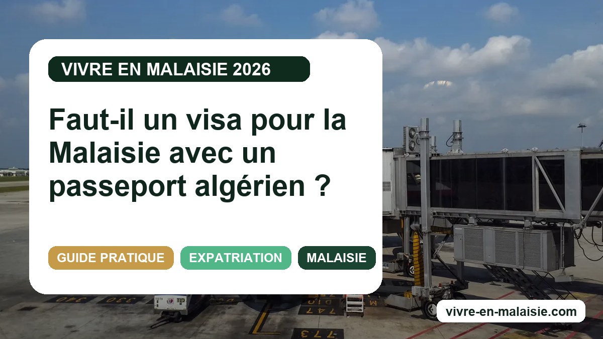 Faut-il un visa pour la Malaisie avec un passeport algérien ?